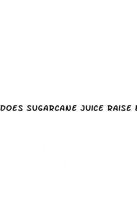 does sugarcane juice raise blood sugar