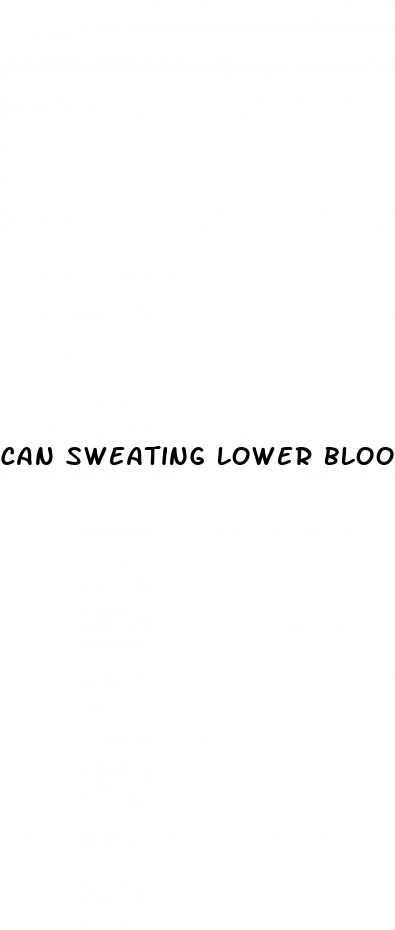 can sweating lower blood sugar