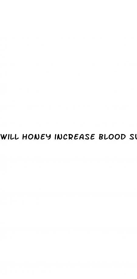 will honey increase blood sugar quickly