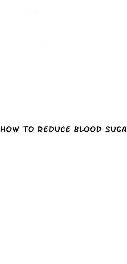 how to reduce blood sugar in human body