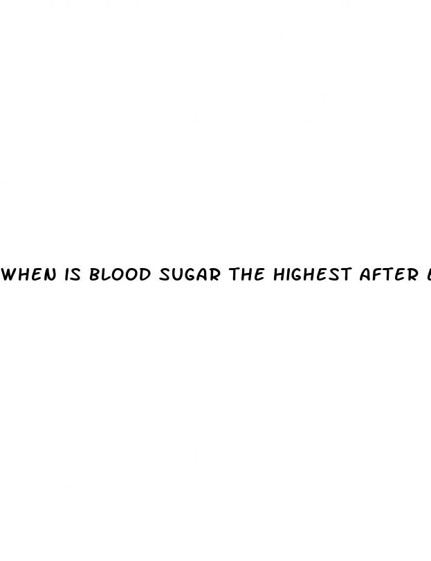 when is blood sugar the highest after eating