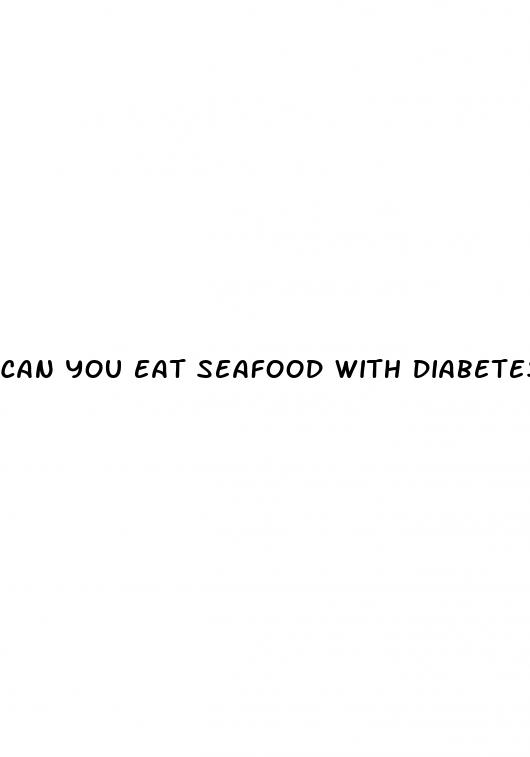 can you eat seafood with diabetes