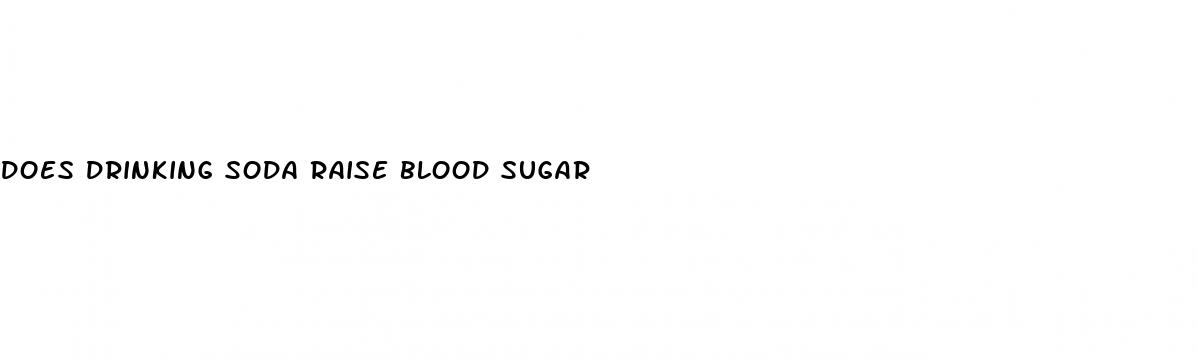 does drinking soda raise blood sugar