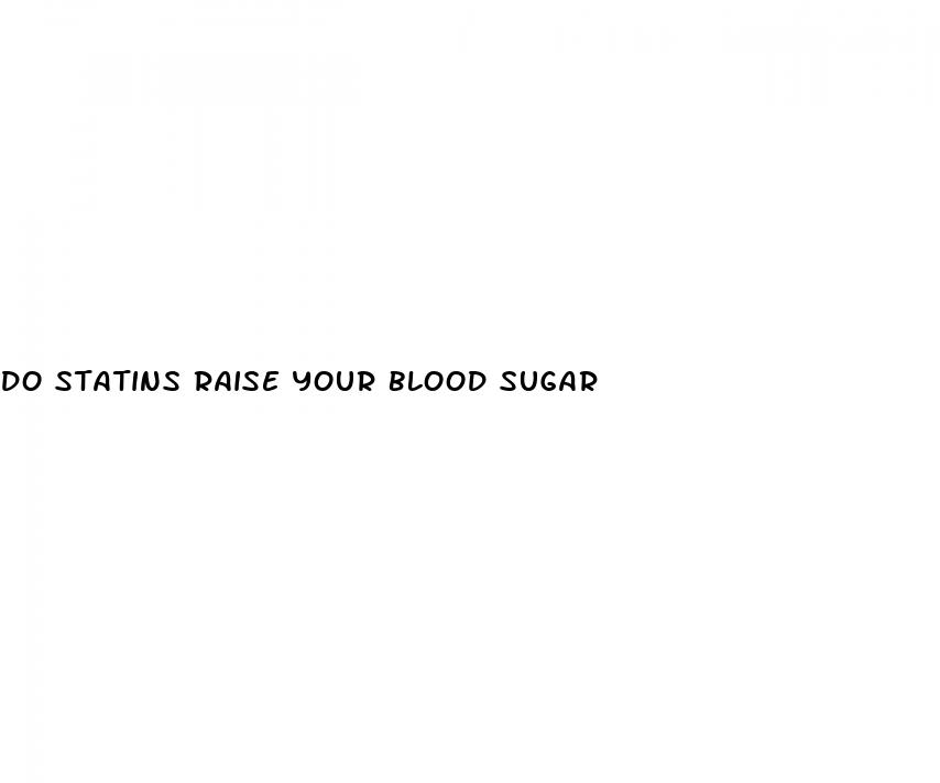 do statins raise your blood sugar