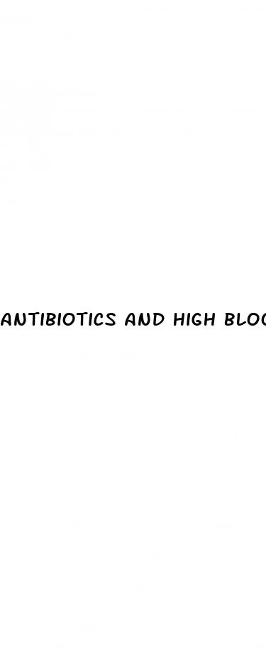 antibiotics and high blood sugar