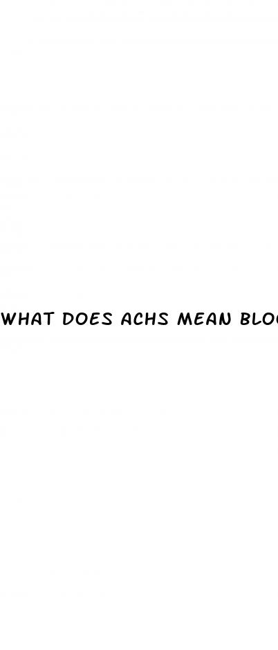 what does achs mean blood sugar