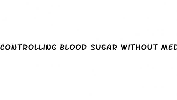 controlling blood sugar without meds