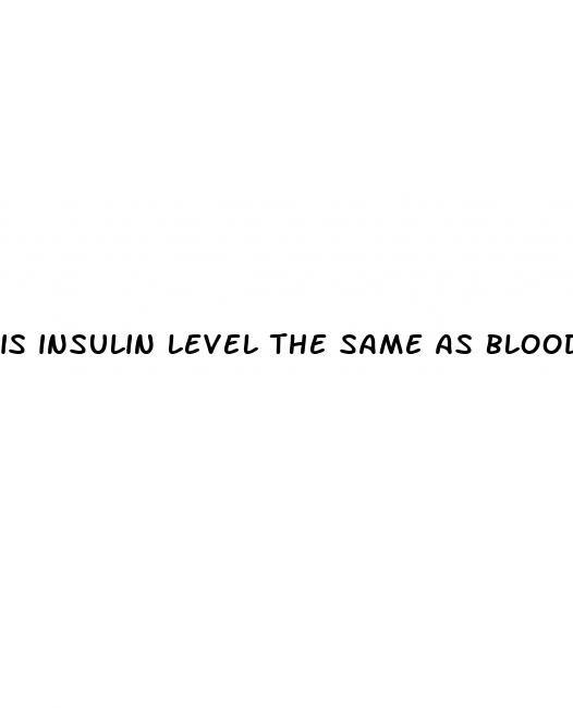is insulin level the same as blood sugar level