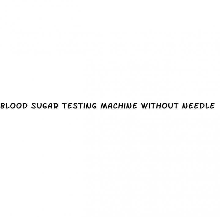 blood sugar testing machine without needle