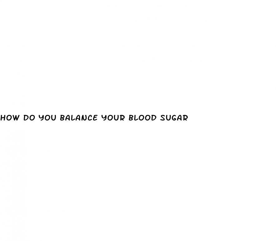 how do you balance your blood sugar