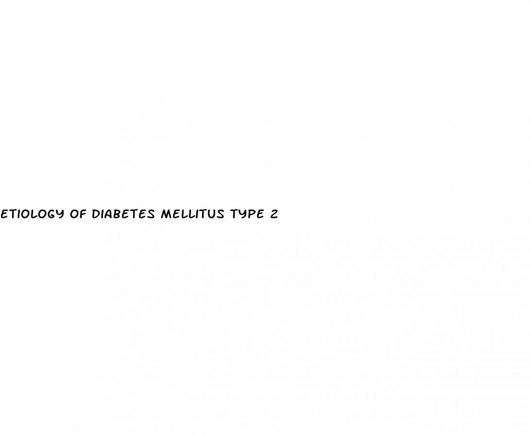 etiology of diabetes mellitus type 2