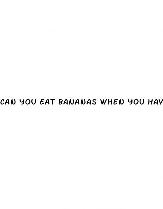 can you eat bananas when you have diabetes
