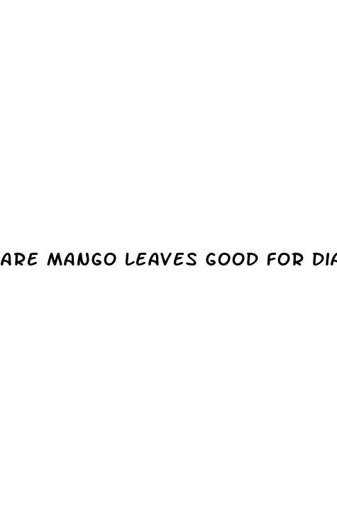 are mango leaves good for diabetes