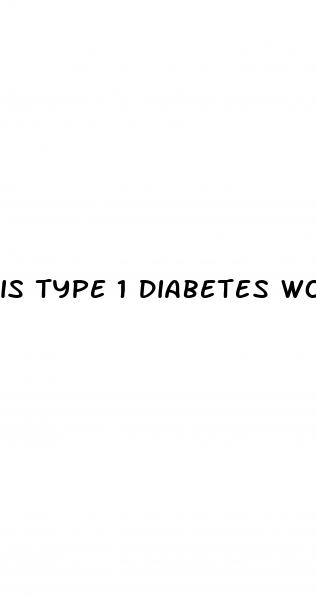 is type 1 diabetes worse than 2