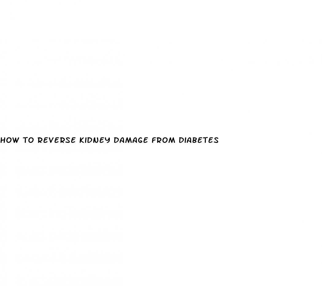 how to reverse kidney damage from diabetes