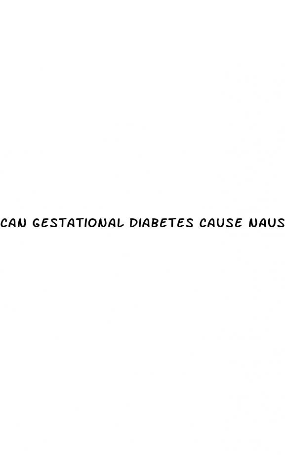 can gestational diabetes cause nausea