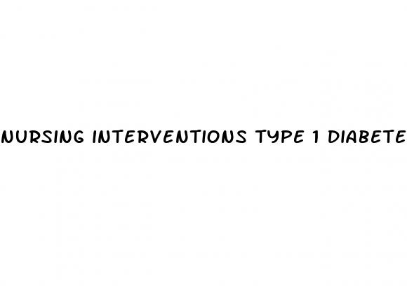 nursing interventions type 1 diabetes