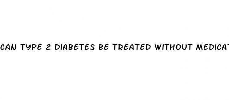 can type 2 diabetes be treated without medication
