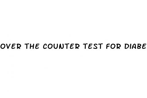 over the counter test for diabetes