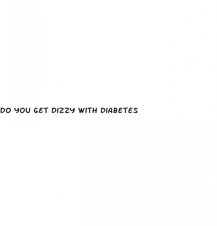 do you get dizzy with diabetes