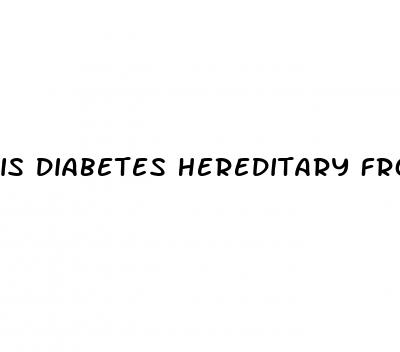 is diabetes hereditary from grandparents