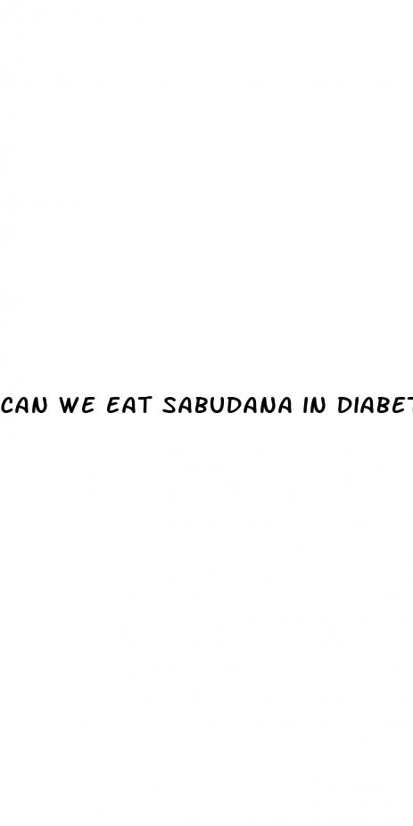 can we eat sabudana in diabetes