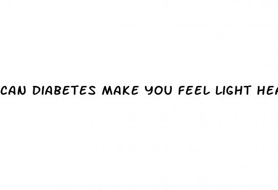 can diabetes make you feel light headed