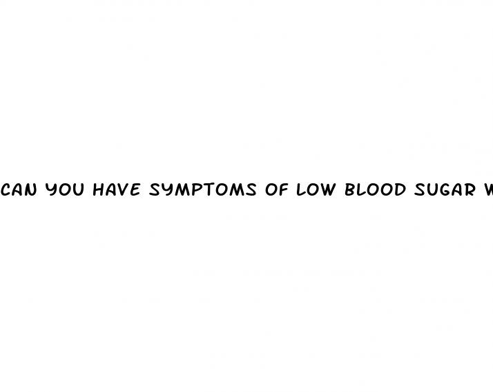 can you have symptoms of low blood sugar without diabetes