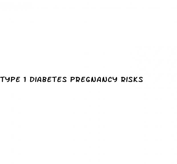 type 1 diabetes pregnancy risks