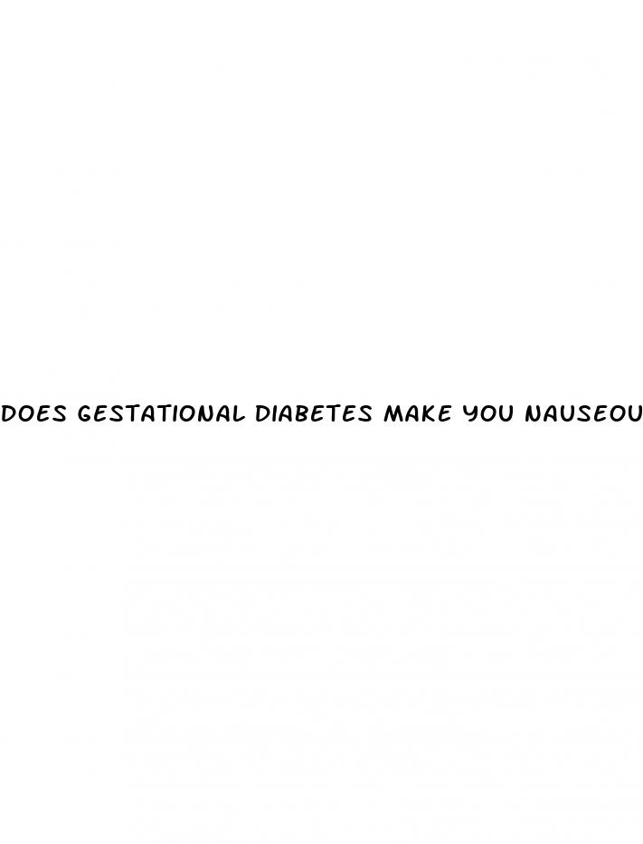 does gestational diabetes make you nauseous
