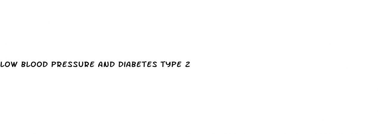low blood pressure and diabetes type 2
