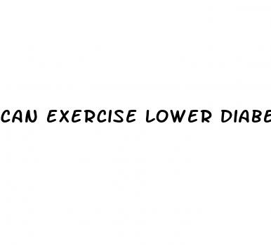 can exercise lower diabetes