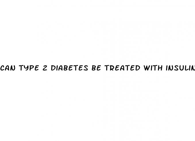 can type 2 diabetes be treated with insulin injections
