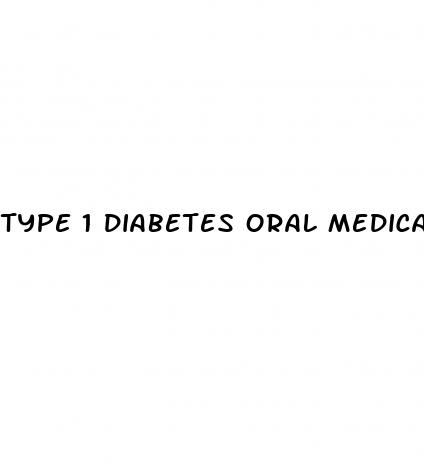 type 1 diabetes oral medications