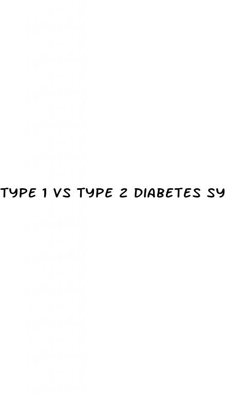 type 1 vs type 2 diabetes symptoms