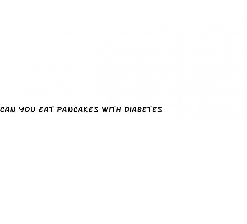 can you eat pancakes with diabetes