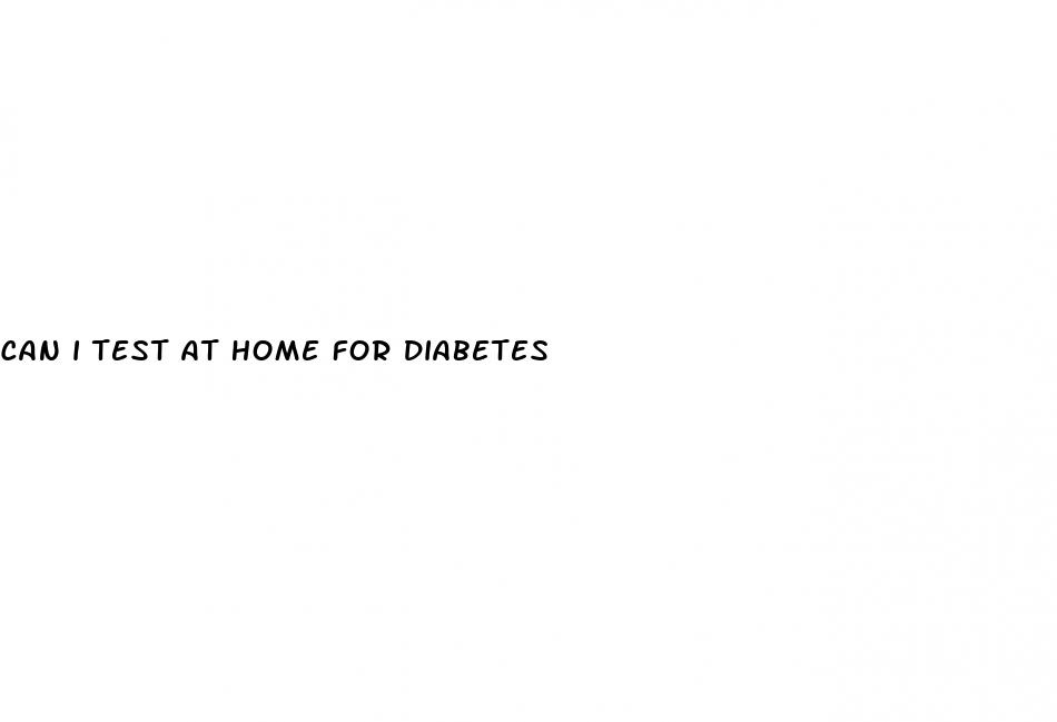 can i test at home for diabetes