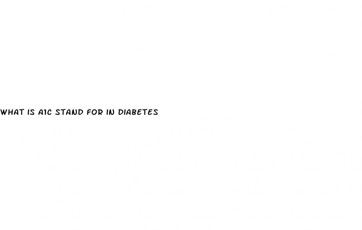 what is a1c stand for in diabetes