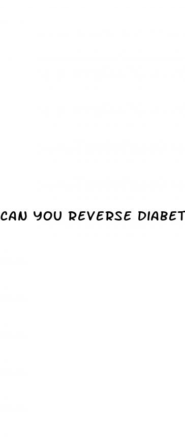 can you reverse diabetes if caught early