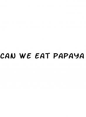 can we eat papaya in diabetes