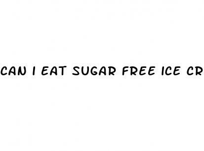 can i eat sugar free ice cream with gestational diabetes
