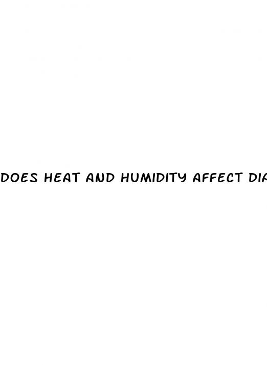 does heat and humidity affect diabetes