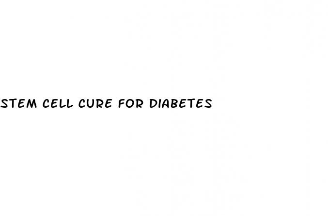 stem cell cure for diabetes