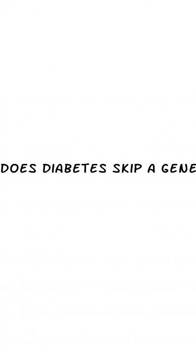 does diabetes skip a generation type 1