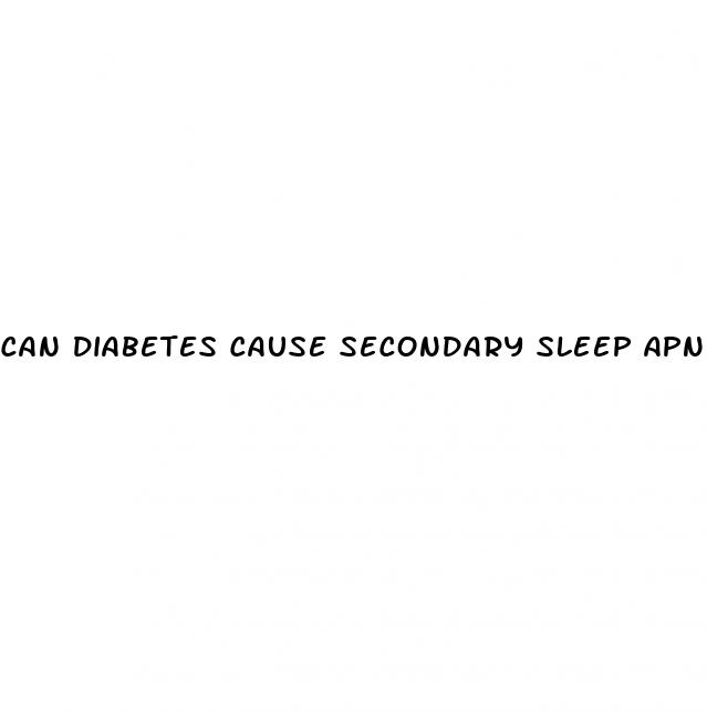 can diabetes cause secondary sleep apnea