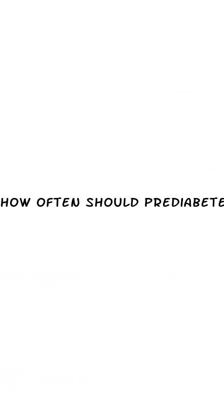 how often should prediabetes check blood sugar