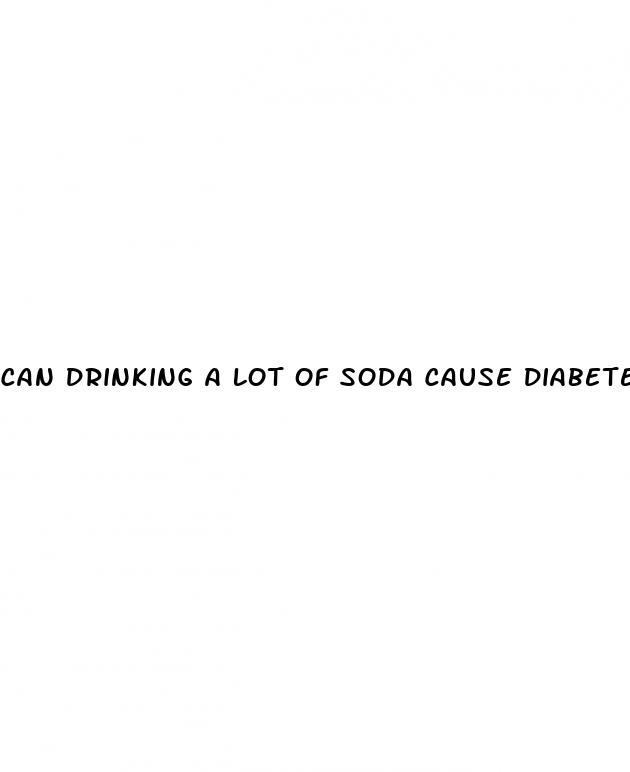 can drinking a lot of soda cause diabetes