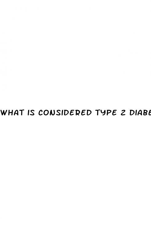 what is considered type 2 diabetes