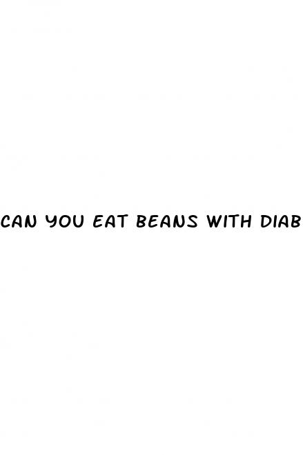 can you eat beans with diabetes