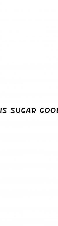 is sugar good for diabetes